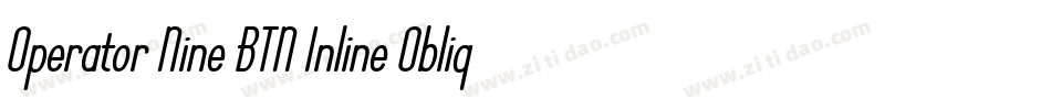 Operator Nine BTN Inline Oblique字体转换